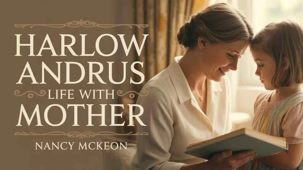 Harlow Andrus: Life With Mother Nancy McKeon